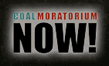 Coal Moratorium Now!